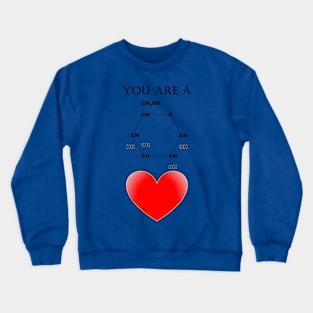 You are a sweet heart Crewneck Sweatshirt